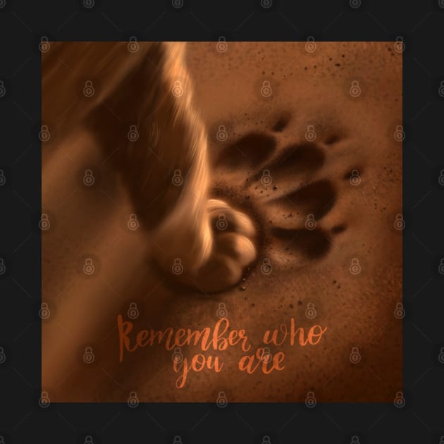 Remember who you are, lion art, lion paws by PrimeStore