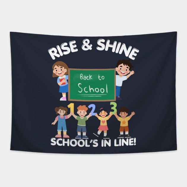 RISE & SHINE SCHOOL’S IN LINE CUTE FUNNY BACK TO SCHOOL Tapestry by CoolFactorMerch