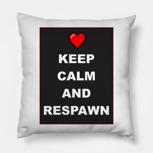 Keep Calm and Respawn Pillow