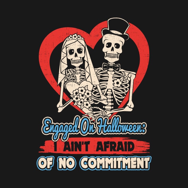 Engaged on Halloween: I Ain't Afraid of No Commitment by ThisOrrThat