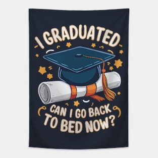 I Graduated Can I Go Back To Bed Now? Funny Graduation Tapestry