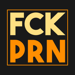 Fck Prn T-Shirt