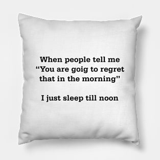 Morning Regrets Pillow