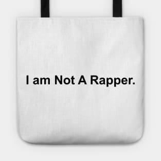 I am Not A Rapper Tote