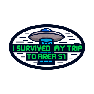 I survived my trip to area 51 T-Shirt