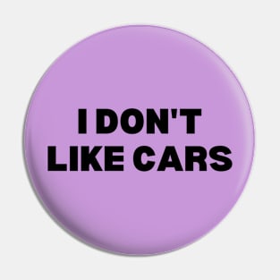 I don't like cars text Pin