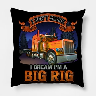 Semi Driver | I Don't Snore I Dream I'm A Big Rig | Trucker Pillow