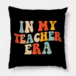 In my teacher Era Funny teachers Teaching Pillow