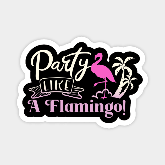 Flamingo Party Saying Women Gift Magnet by Foxxy Merch