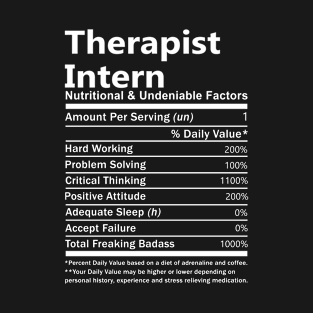 Therapist Intern T Shirt - Nutritional and Undeniable Factors Gift Item Tee T-Shirt