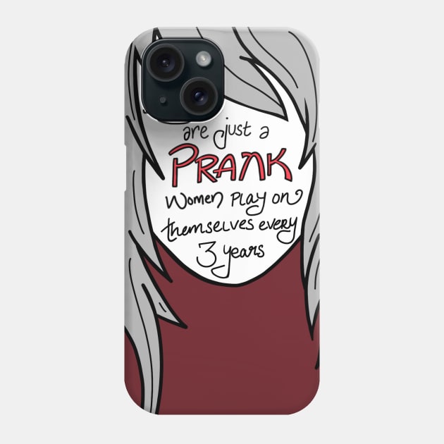 Bangs are just a prank women play on themselves every 3 years Phone Case by DxA2017