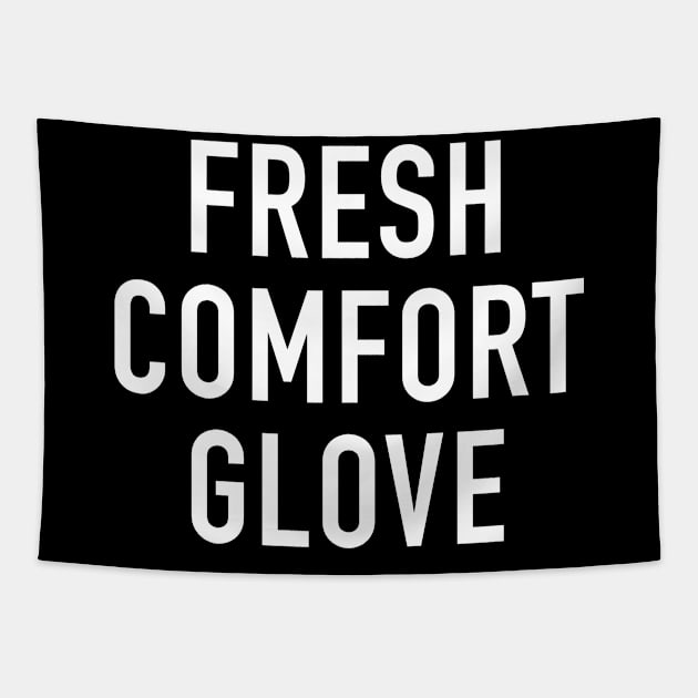 Fresh Comfort Glove Tapestry by StickSicky