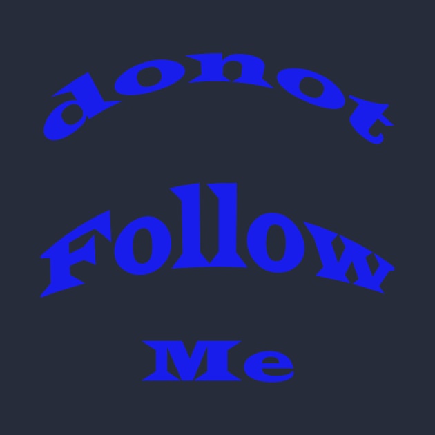 donot follow me by paulashish