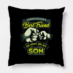 I asked gd for a best friend he sent me my son Pillow