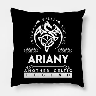 Ariany Name T Shirt - Another Celtic Legend Ariany Dragon Gift Item Pillow