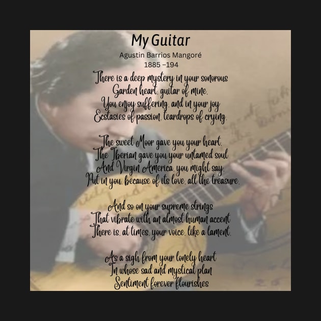 Agustín Barrios Mangore - My Guitar - A poem by Rosettemusicandguitar