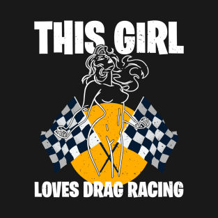 This Girl Loves Drag Racing T-Shirt