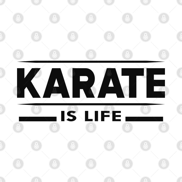 Karate is life by KC Happy Shop