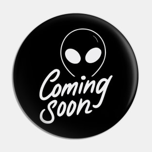 The aliens are coming very soon. Pin