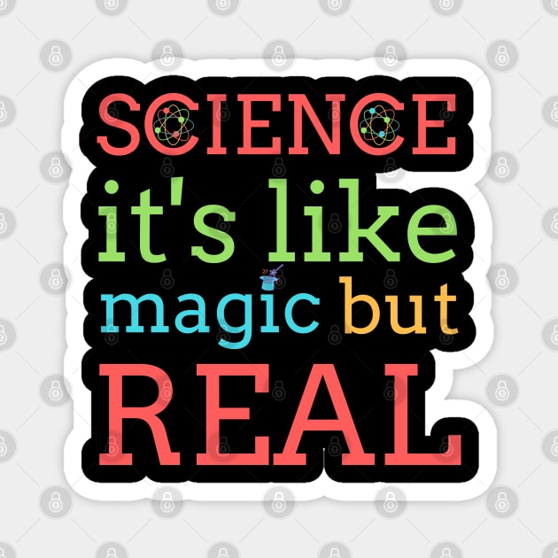Science It's Like Magic But Real Magnet by BestOfArtStore