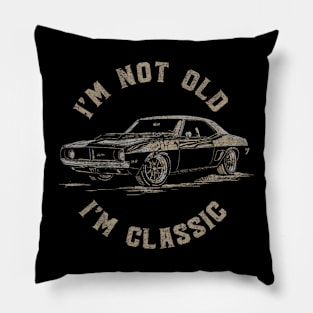 Car I'm Not Old I'm Classic Pillow