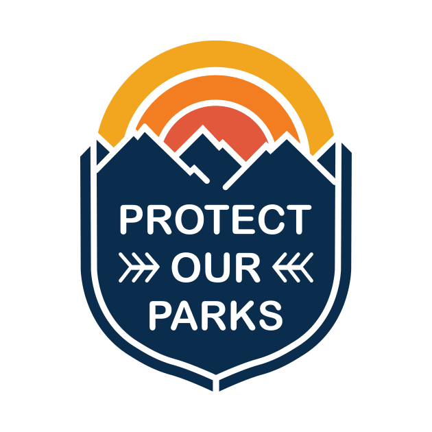 Protect Our National Parks by Mark Studio