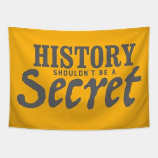 History Shouldn't Be a Secret Tapestry