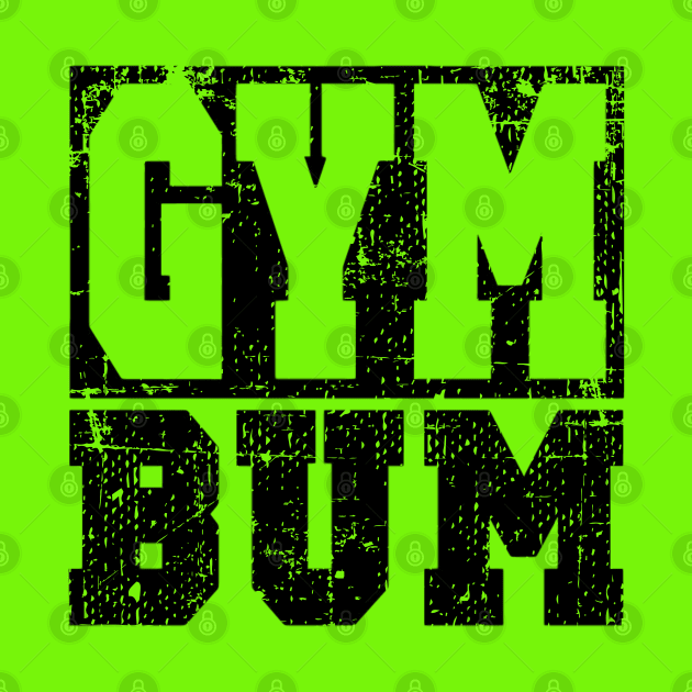 GYM BUM BODYBUILDING by MuscleTeez