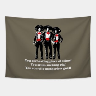 Three Amigos - you son-of-a motherless goat! Tapestry