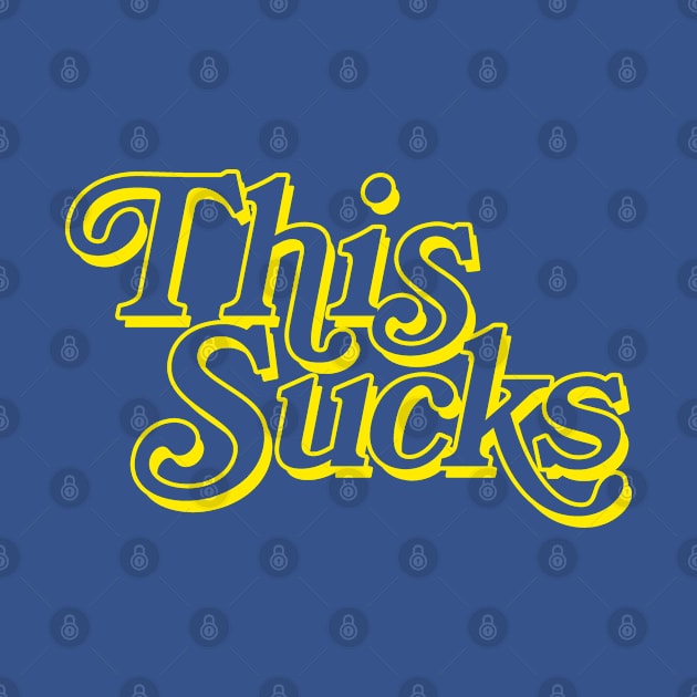 THIS SUCKS (yellow version) by UselessRob