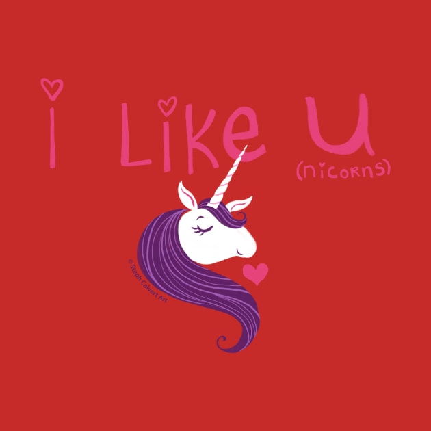 I like you Unicorn gift - Valentine’s Day unicorn lovers gift by Steph Calvert Art