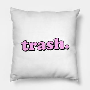 TRASH. Pillow