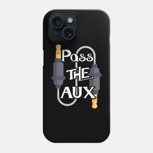 Pass the Aux Phone Case