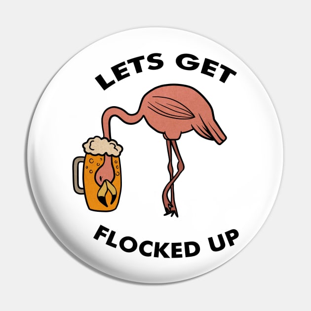 Let's get Flocked up Flamingo drinking beer Funny Tropical Pin by dukito