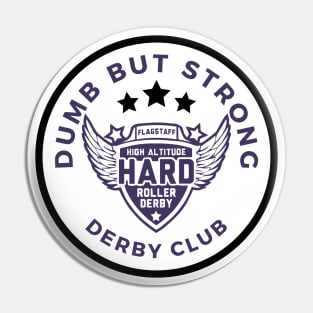 Dumb but Strong Derby Club Pin