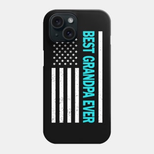 Best Grandpa Ever American Flag Happy Father's Day Phone Case