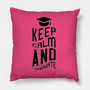 Keep Calm and Graduate Pillow