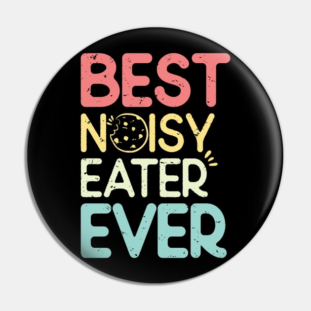 Best Noisy Eater Ever Pin by PixelArt