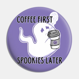 Coffee First, Spookies Later Pin