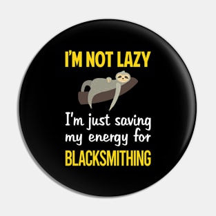 Funny Lazy Blacksmithing Blacksmith Pin