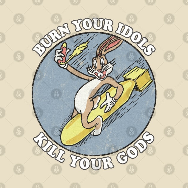 Burn Your Idols  / Vintage Aesthetic Meme Design by DankFutura