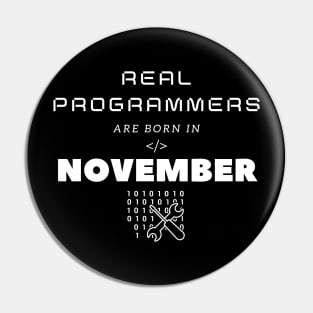 Real Programmers Are Born in November Pin