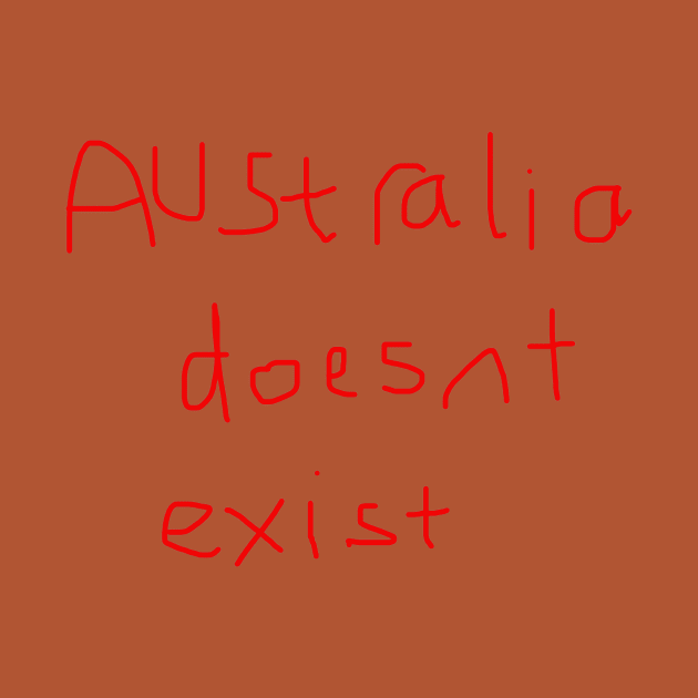 Handwritten "Australia Doesn't Exist" by ragreynolds