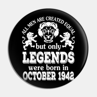 Happy Birthday To Me You All Men Are Created Equal But Only Legends Were Born In October 1942 Pin