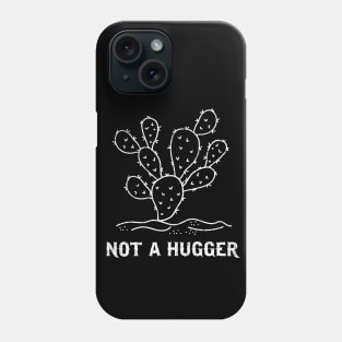 Not A Hugger Cactus Phone Case