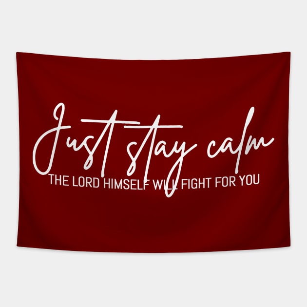 Just Stay Calm The LORD Himself Will Fight For You, The Bibble Quotes Tapestry by Hoomie Apparel