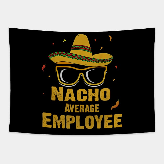 Nacho Average Employee Tapestry by Biden's Shop