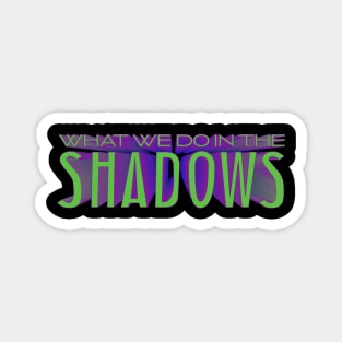 What we do in the shadows Magnet