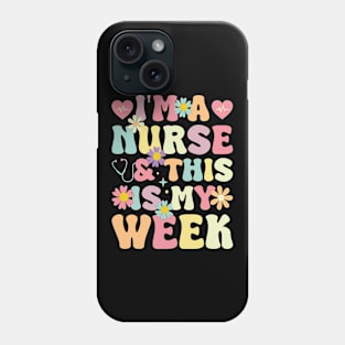 I'm Nurse And This Is My Week Happy Nurse Week Phone Case
