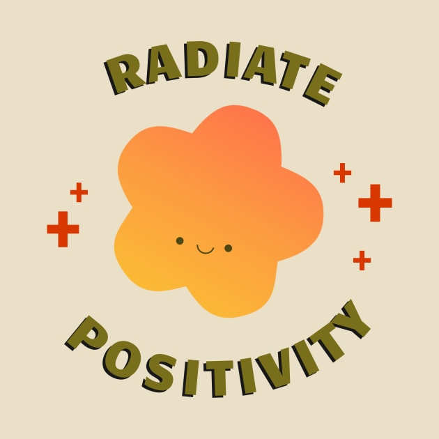 Radiate Positivity by SallySunday